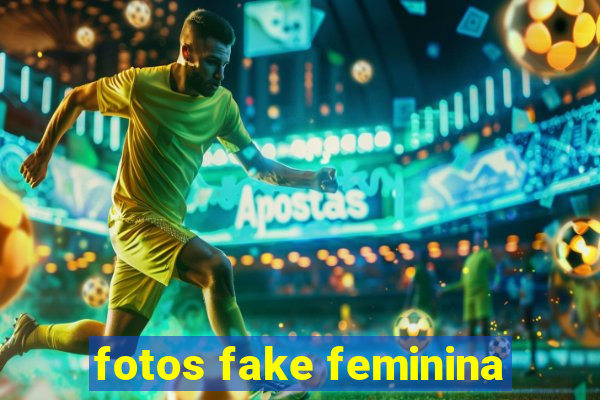 fotos fake feminina